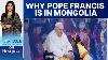 With Mongolia Visit Pope Francis Has An Eye On Russia U0026 China Vantage With Palki Sharma